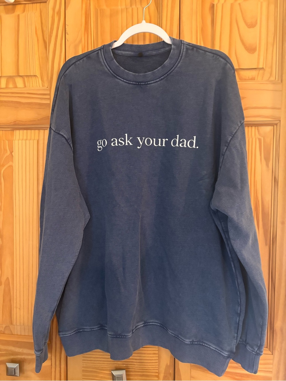 Woman’s Navy Blue Crewneck Sweatshirt - 'go ask your dad.'